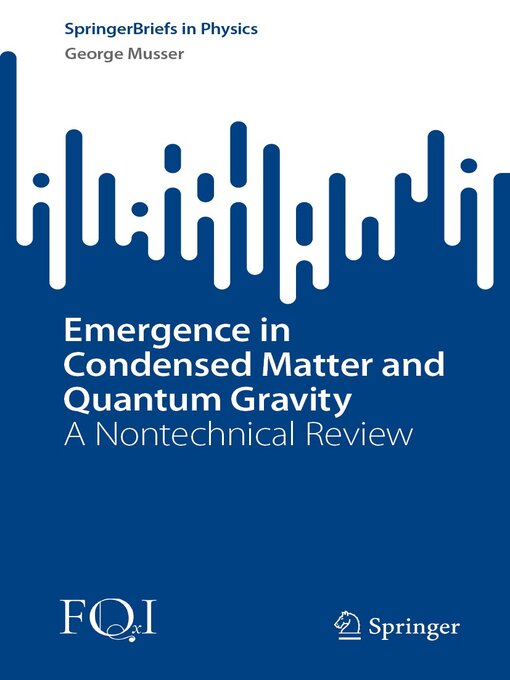Title details for Emergence in Condensed Matter and Quantum Gravity by George Musser - Available